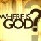Where is God? Where is God?