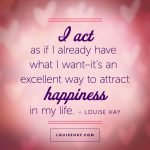 louise-hay-quotes-act-already-happiness